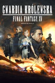 Final Fantasy XV: Gwardia Królewska – CDA 2016
